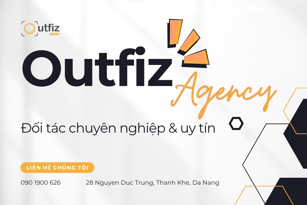 Outfiz Agency: Đối tác agency Đà Nẵng chuyên nghiệp, uy tín